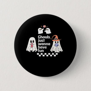 Ghouls Just Wanna Have Fun Autumn Vibes 6 Cm Round Badge