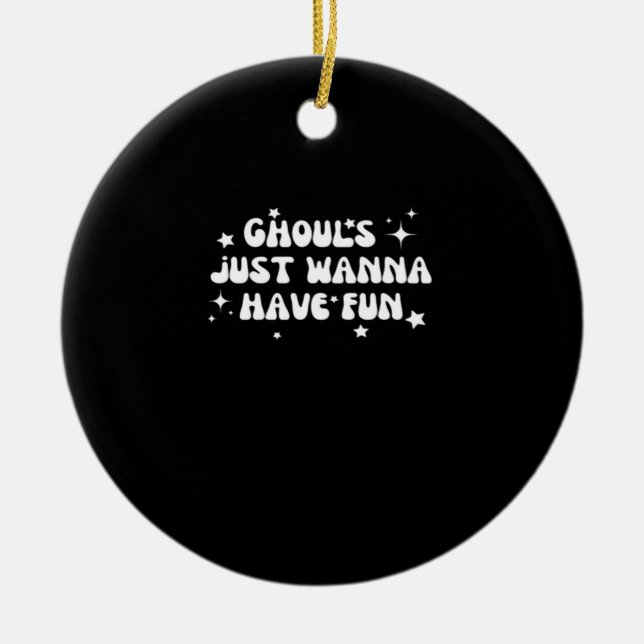 Ghouls Just Wanna Have Fun Basic Design Ceramic Tree Decoration (Front)
