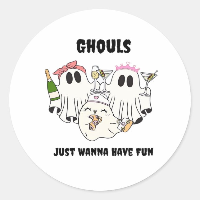 Ghouls Just Wanna Have Fun Basic Design Classic Round Sticker (Front)