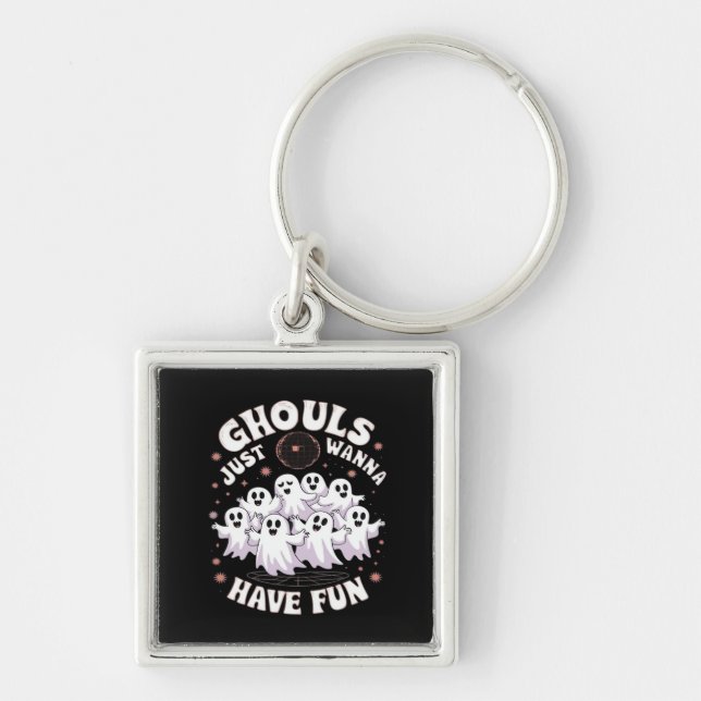 Ghouls Just Wanna Have Fun Basic Design Key Ring (Front)