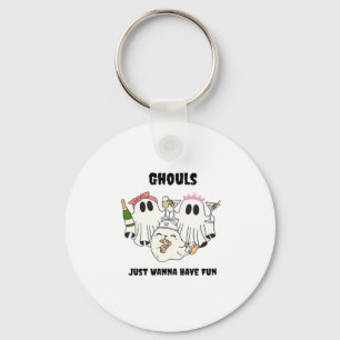 Ghouls Just Wanna Have Fun Basic Design Key Ring