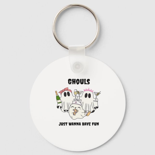 Ghouls Just Wanna Have Fun Basic Design Key Ring (Front)