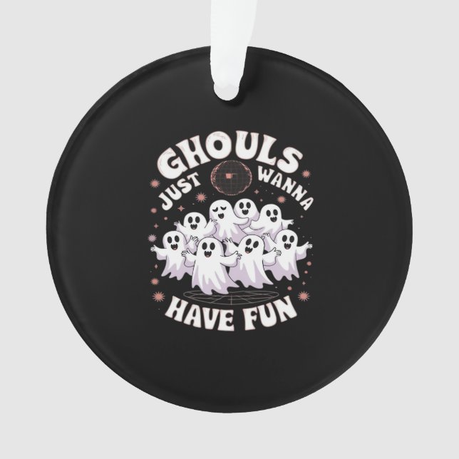 Ghouls Just Wanna Have Fun Basic Design Ornament (Front)