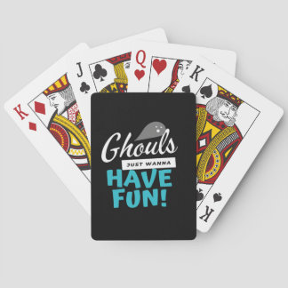 Ghouls Just Wanna Have Fun Basic Vibes Playing Cards
