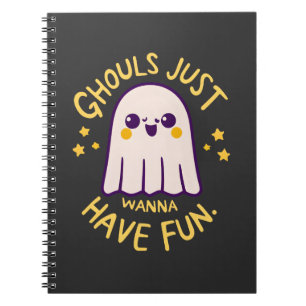 Ghouls Just Wanna Have Fun , Cute Ghosts Halloween Notebook