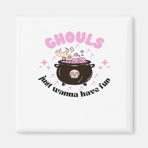 Ghouls Just Wanna Have Fun Cute Halloween Magnet