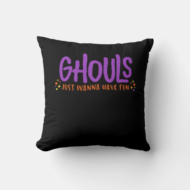GHOULS Just Wanna Have Fun Fitted Cushion (Front)