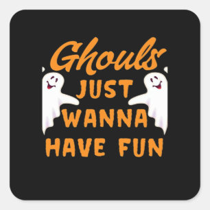 Ghouls Just Wanna Have Fun Funny Autumn Square Sticker