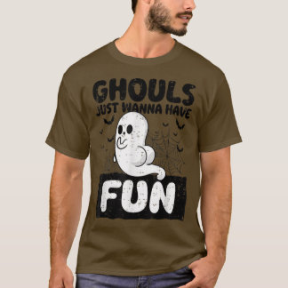Ghouls Just Wanna Have Fun Funny Booty Ghost Hallo T-Shirt
