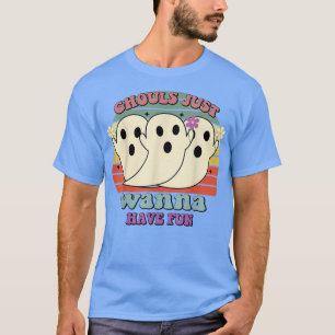 ghouls just wanna have fun, Funny design 2022 139 T-Shirt