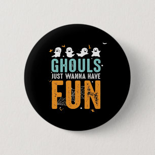 Ghouls Just Wanna Have Fun Funny Halloween Costume 6 Cm Round Badge