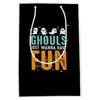 Ghouls Just Wanna Have Fun Funny Halloween Costume Medium Gift Bag