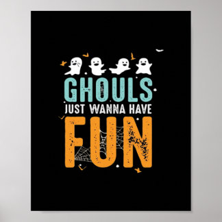 Ghouls Just Wanna Have Fun Funny Halloween Costume Poster
