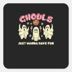 Ghouls Just Wanna Have Fun Funny Halloween Costume Square Sticker