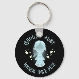 "Ghouls Just Wanna Have Fun!" Funny Halloween Key Ring