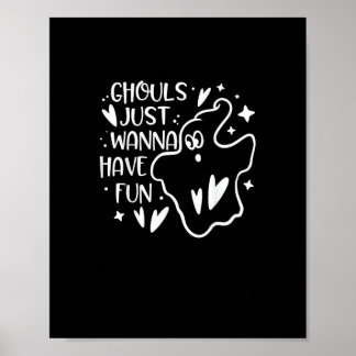 Ghouls Just Wanna Have Fun Funny Halloween Poster