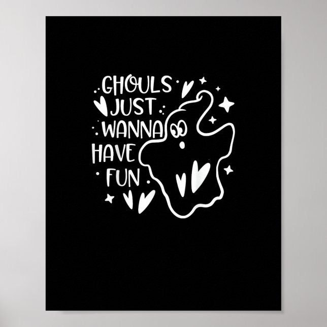 Ghouls Just Wanna Have Fun Funny Halloween Poster (Front)