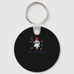 Ghouls Just Wanna Have Fun – Funny Halloween Quote Key Ring