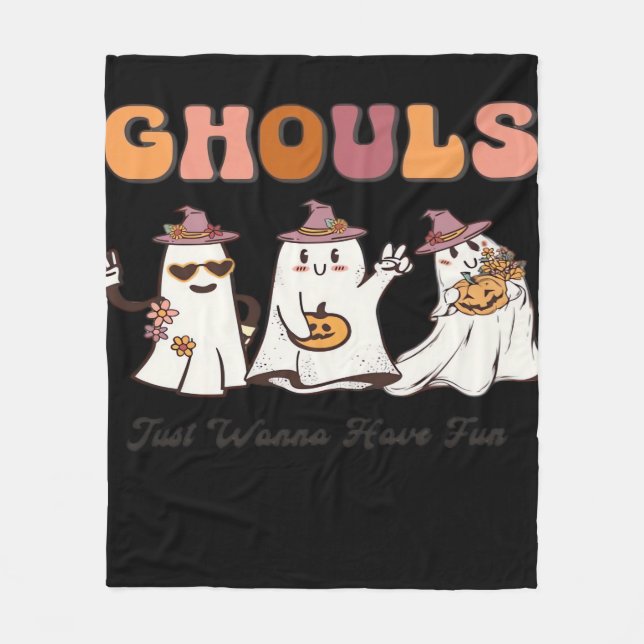 Ghouls Just Wanna Have Fun Funny Quote Fleece Blanket (Front)