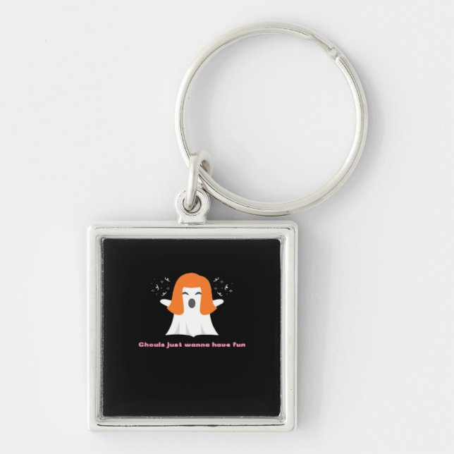 Ghouls Just Wanna Have Fun – Funny Quote Key Ring (Front)
