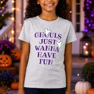 Ghouls Just Wanna Have Fun Girls Halloween T-Shirt