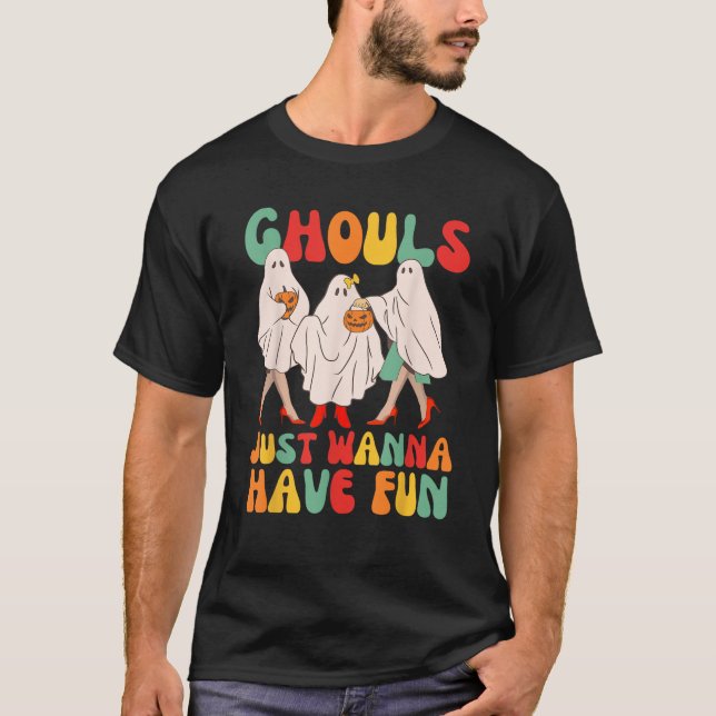 Ghouls Just Wanna Have Fun Girls Women Group Hallo T-Shirt (Front)