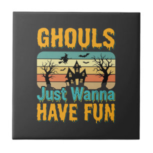 Ghouls Just Wanna Have Fun Halloween Design_1 Tile