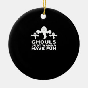 Ghouls Just Wanna Have Fun Halloween Funny Feeling Ceramic Tree Decoration