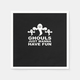 Ghouls Just Wanna Have Fun Halloween Funny Feeling Napkin