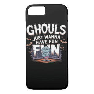 Ghouls Just Wanna Have Fun - Halloween Funny Quote Case-Mate iPhone Case