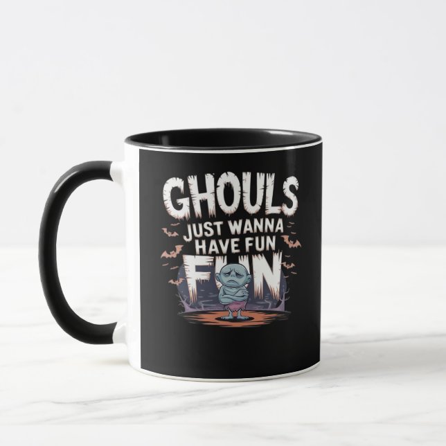 Ghouls Just Wanna Have Fun - Halloween Funny Quote Mug (Left)