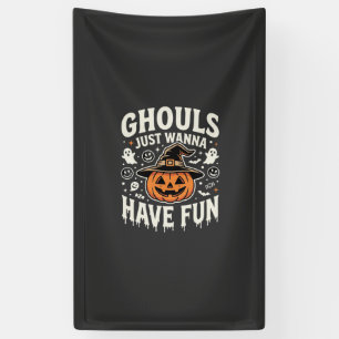 Ghouls Just Wanna Have Fun Halloween Pumpkin Banner