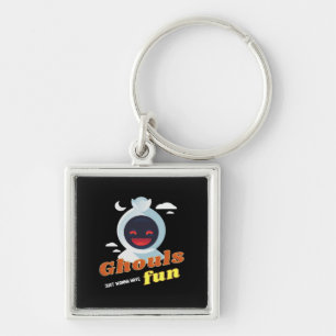 Ghouls Just Wanna Have Fun Halloween & Quote Key Ring