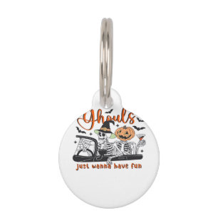 Ghouls Just Wanna Have Fun – Halloween Skeletons D Pet Tag