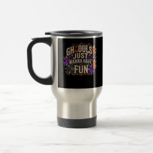 Ghouls Just Wanna Have Fun Halloween Sloth Vibes Travel Mug