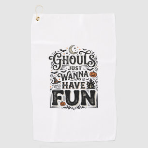 Ghouls Just Wanna Have Fun Halloween Vector Design Golf Towel