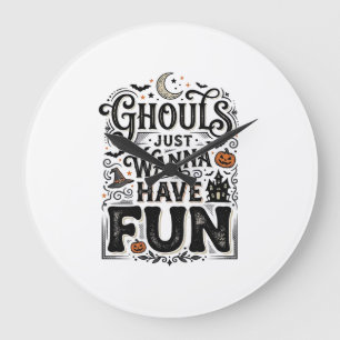 Ghouls Just Wanna Have Fun Halloween Vector Design Large Clock