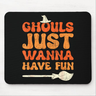 Ghouls just wanna have fun halloween witch funny mouse pad