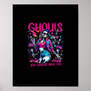 Ghouls Just Wanna Have Fun Halloween Women Girls G Poster