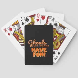 Ghouls Just Wanna Have Fun Playing Cards