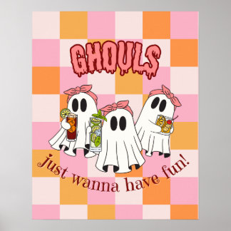 Ghouls Just Wanna Have Fun Poster