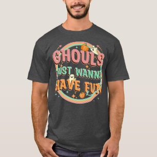 Ghouls Just Wanna Have Fun Retro Halloween Costume T-Shirt