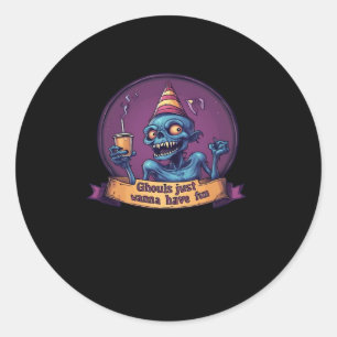 Ghouls Just Wanna Have Fun Sloth & Funny Classic Round Sticker