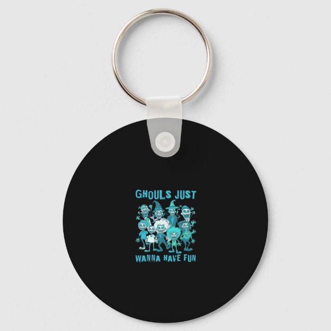 Ghouls Just Wanna Have Fun - Spooky Design Graphic Key Ring (Front)