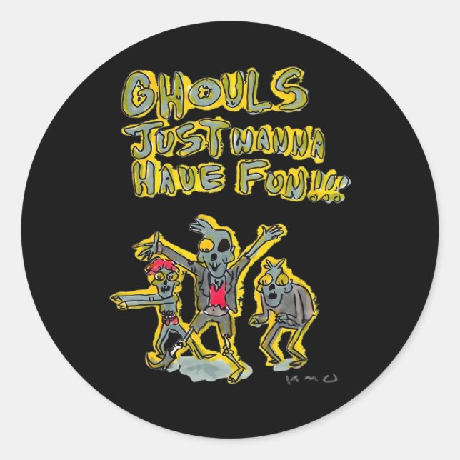 Ghouls Just Wanna Have Fun Spooky Slogan Classic Round Sticker (Front)
