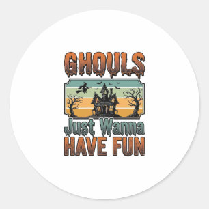 Ghouls Just Wanna Have Fun Vintage Halloween Classic Round Sticker