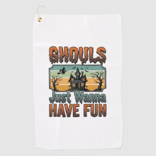 Ghouls Just Wanna Have Fun Vintage Halloween Golf Towel