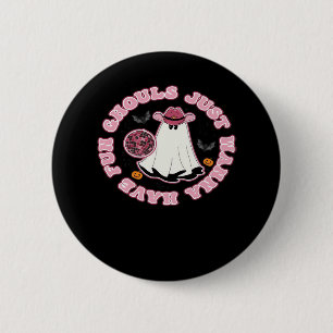 Ghouls Just Wanna Have Fun (Western Style Hallowee 6 Cm Round Badge