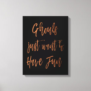Ghouls Just Want to Have Fun Halloween Script Canvas Print