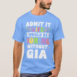 Gia Personalized Name Funny Saying First Name Fami T-Shirt